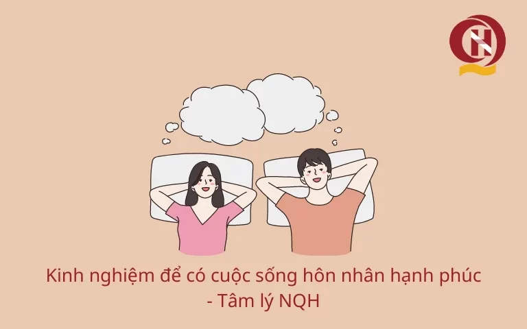 Kinh nghiệm để có cuộc sống hôn nhân hạnh phúc - Tâm lý NQH