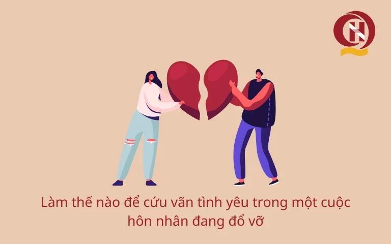 Làm thế nào để cứu vãn tình yêu trong một cuộc hôn nhân đang đổ vỡ