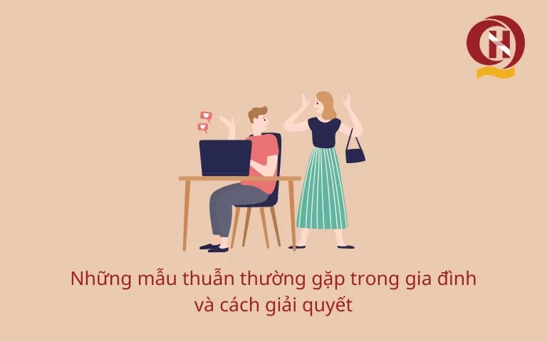 Những mẫu thuẫn thường gặp trong gia đình và cách giải quyết