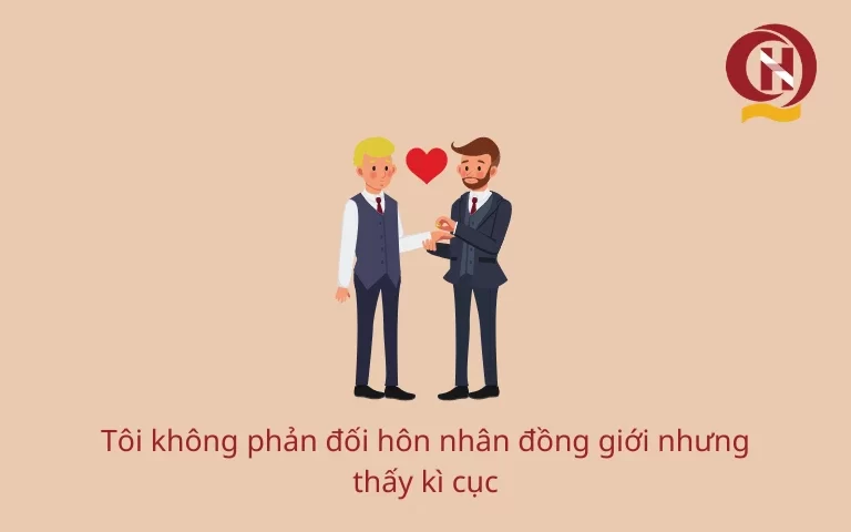 Tôi không phản đối hôn nhân đồng giới nhưng thấy kì cục