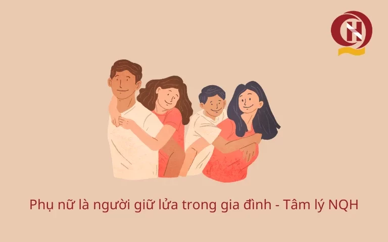 Phụ nữ là người giữ lửa trong gia đình - Tâm lý NQH