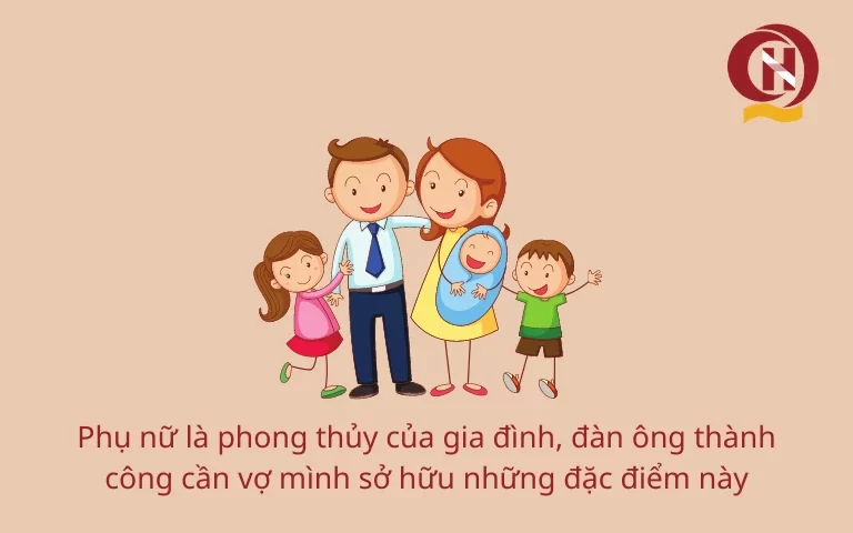 Phụ nữ là phong thủy của gia đình, đàn ông thành công cần vợ mình sở hữu những đặc điểm này